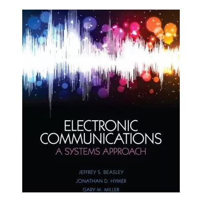 Electronic Communications : A Systems Approach