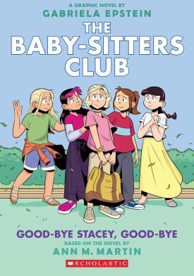 Good-bye Stacey, Good-bye: A Graphic Novel (The Baby-sitters Club #11) (Adapted edition)